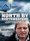 North by Northwestern (eBook): A Seafaring Family on Deadly Alaskan Waters